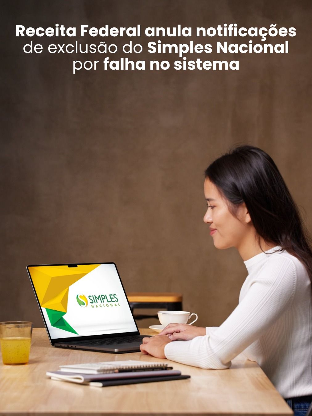 Receita Federal anula notificações de exclusão do Simples Nacional por falha no sistema