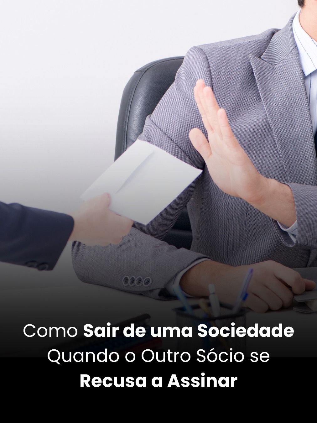 Como Sair de uma Sociedade Quando o Outro Sócio se Recusa a Assinar