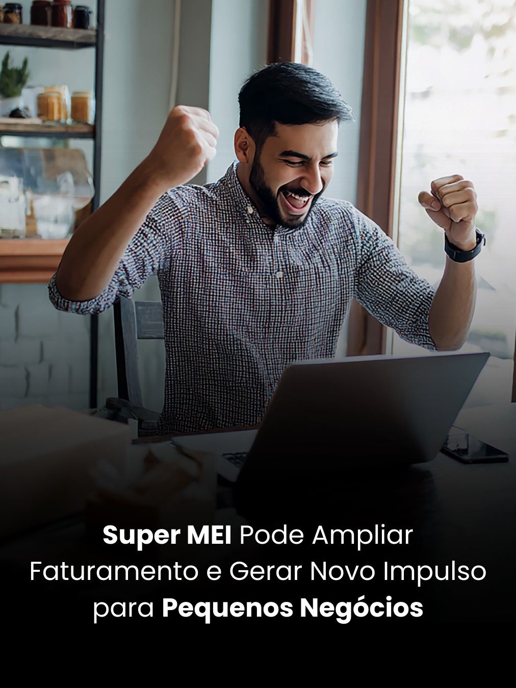 Super MEI Pode Ampliar Faturamento e Gerar Novo Impulso para Pequenos Negócios